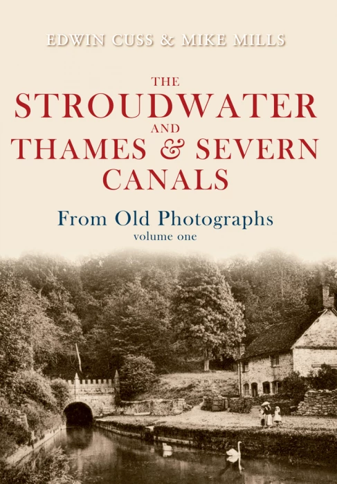 stroudwater and thames  severn canals from old photographs