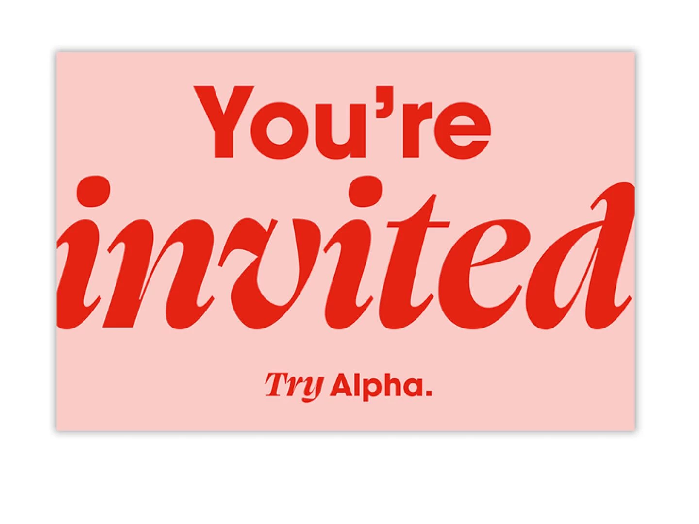 you39re invited to alpha